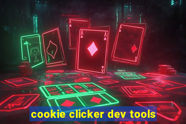 cookie clicker dev tools